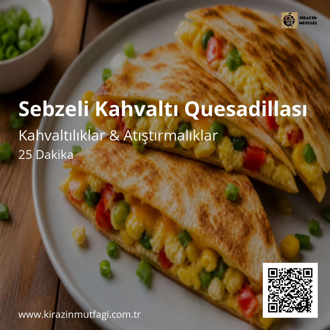 Sebzeli Kahvaltı Quesadillası - Instagram Tarif Kartı